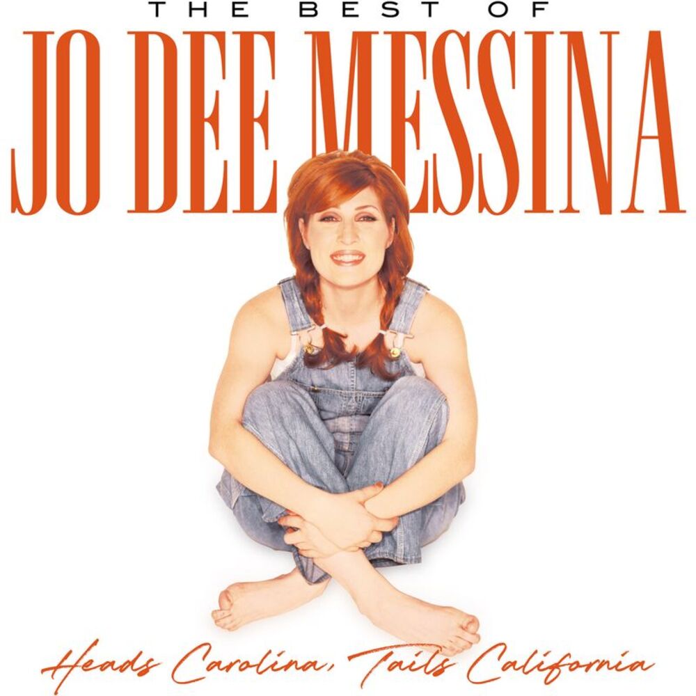 Jo Dee Messina - Heads Carolina, Tails California: The Best Of Jo Dee Messina